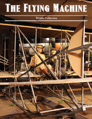 The Flying Machine: Wright Collection